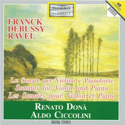 Aldo Ciccolini César Franck, Claude Debussy, Maurice Ravel: Sonatas for Violin and Piano