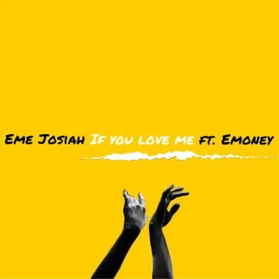 If You Love Me (feat. Emoney) 专辑 Eme Josiah