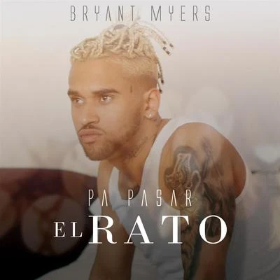 Pa Pasar El Rato 專輯 Bryant Myers