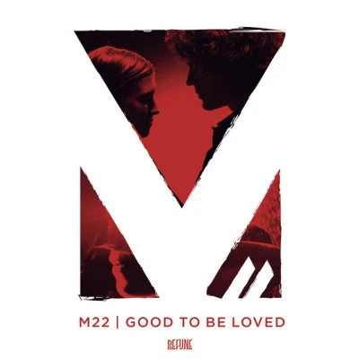 Good To Be Loved (Radio Edit) 专辑 Rhea Melvin/M-22