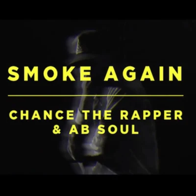 Smoke Again (feat. Ab-Soul) - Single 專輯 Chance the Rapper