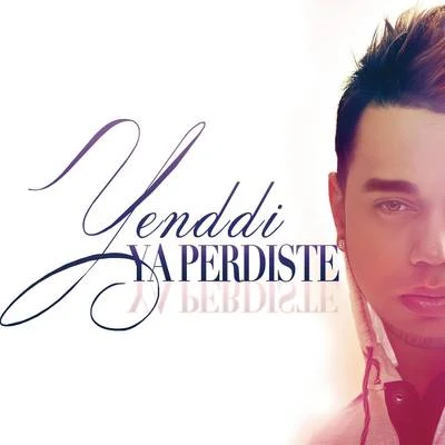 Ya Perdiste 專輯 Abraham Mateo/Yenddi