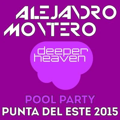 Pool Party(Punta Del Este 2015 Mix) 專輯 Alejandro Montero/Come & C/Satélite 23/DJ JMP/Javier Penna