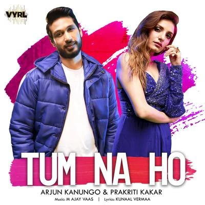 Tum Na Ho 專輯 Arjun Kanungo