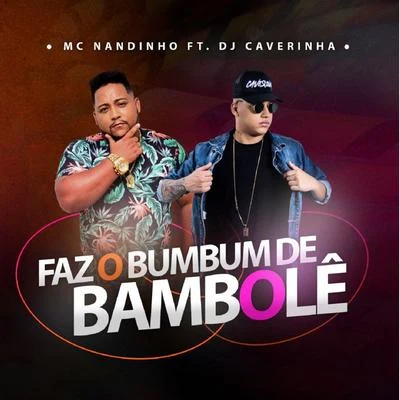 Mc NandinhoMc FlavinhoDJ Alfa MPCDJ DeivinMr Bim Faz o Bumbum de Bambolê