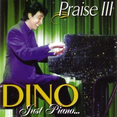 Just Piano... Praise III 專輯 DINO/Vhsceral/counsel pop/ALEPH/Kayoh