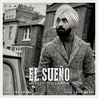 El Sueño (feat. Tru-Skool) 專輯 Diljit Dosanjh