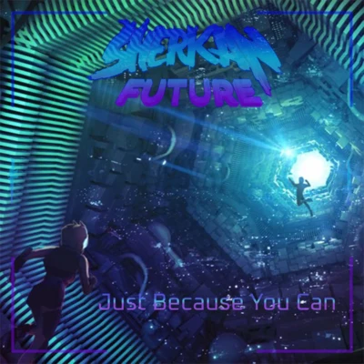 Just Because You Can 专辑 Sherkan Future/High Zombie/BAINBRIDGE/Quintino & Blasterjaxx