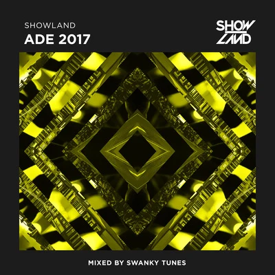 Showland ADE 2017 (Mixed by Swanky Tunes) 專輯 Swanky Tunes