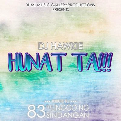 Hunat Ta! (Theme from 83rd Linggo ng Sindangan) 專輯 IM-J IE/DJ Hawkie