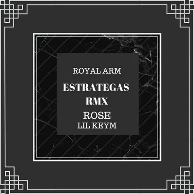 Estrategas (feat. Royal Arm,rose) [Remix] 专辑 Lil Keym/Big Soto