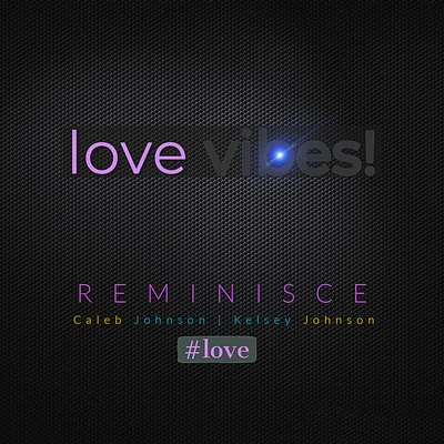 Love Vibes! 專輯 Reminisce