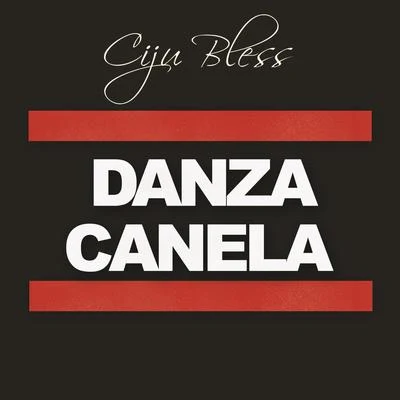 Danza Canela 專輯 Ciju Bless/Rude Kido