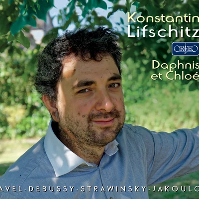 Piano Recital: Lifschitz, Konstantin - JAKOULOV, J.DEBUSSY, C.RAVEL, M.STRAVINSKY, I. (Daphnis et Chloé) 專輯 Konstantin Lifschitz/Dmitry Sitkovetsky