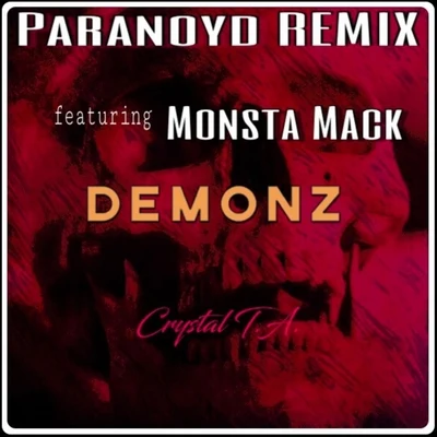 Demonz (Paranoyd Remix) [feat. Monsta Mack] 專輯 Crystal T.A./Bronshay/Monsta Mack