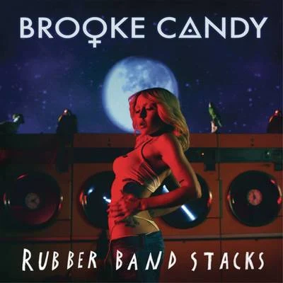 Rubber Band Stacks 專輯 Maliibu Miitch/Brooke Candy/Charli XCX