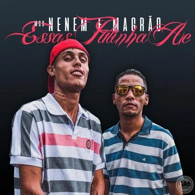 Essas Putinha Ae 专辑 DJ Raul/MCS Nenem e Magrão