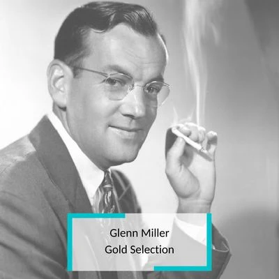 Glenn Miller - Gold Selection 專輯 Glenn Miller