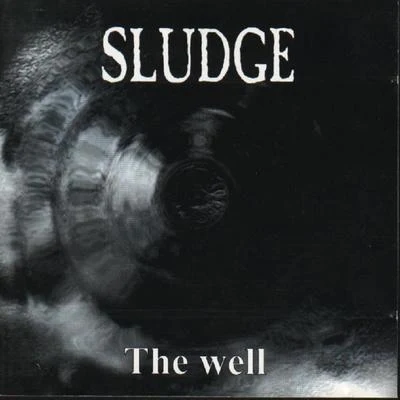 SludgeGRAVEDGR The Well