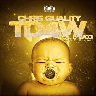 TD4W (Turn Down for What) [feat. E Macck] 专辑 Erk Tha Jerk/Chris Quality