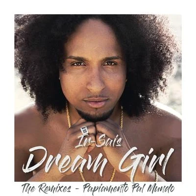 Dream Girl (The Remixes - Papiamento Pal Mundo) 專輯 Ivana Santacruz/Ir Sais