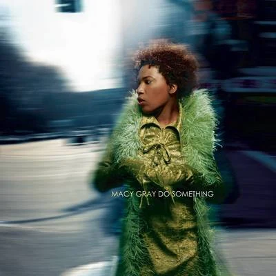 Do Something (The Remixes) 专辑 Macy Gray