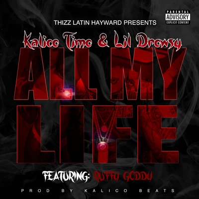 All My Life (feat. Ruffy Goddy) 專輯 Kalico Timo/Ruffy Goddy/Thizz Latin Hayward/El Tigre 343/Neighborhood Family