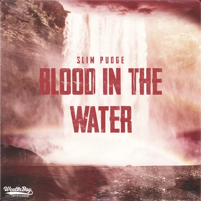 Blood in the Water 專輯 Slim Pudge/Bad Lukk/DIRTY 3RD