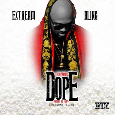 Dope (feat. Jay Black) 專輯 Extream Bling