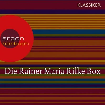 Rainer Maria Rilke - Duineser ElegienGeschichten vom lieben GottMeistererzählungenDie schönsten GedichteSonette an Orpheus (Ungekürzte Les 专辑 Rainer Maria Rilke