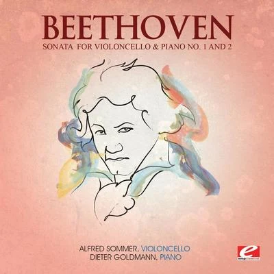 Beethoven: Sonata for Violoncello and Piano No. 1 and 2 (Digitally Remastered) 專輯 Alfred Sommer