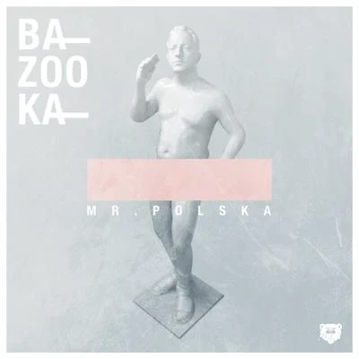 Bazooka 專輯 Mr. Polska