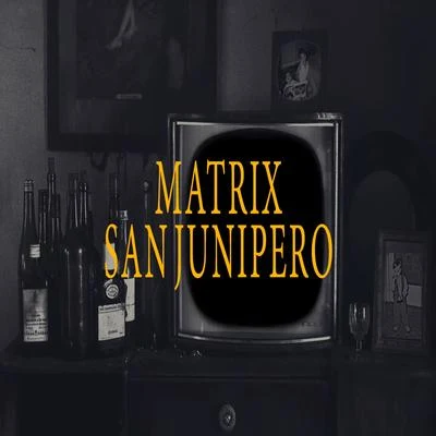 San Junipero 专辑 Epi/Snis/Matrix