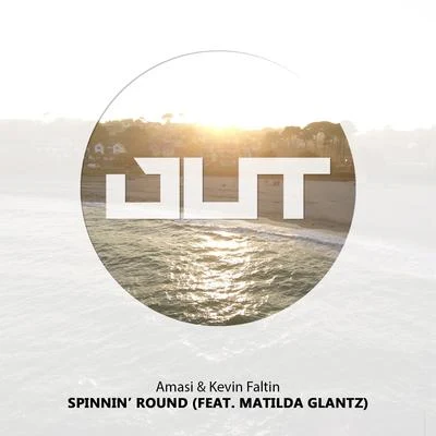 Amasi Spinnin Round (feat. Matilda Glantz)