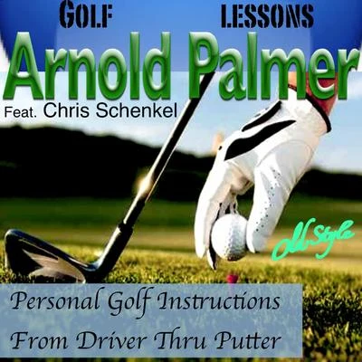 Personal Golf Instructions from Driver Thru Putter 专辑 Arnold Palmer/CJ Stone