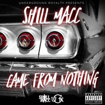 Came from Nothin 专辑 Shill Macc