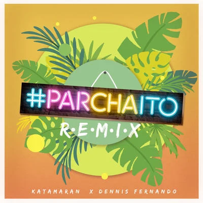 KatamaranDennis Fernando Parchaito (Remix)