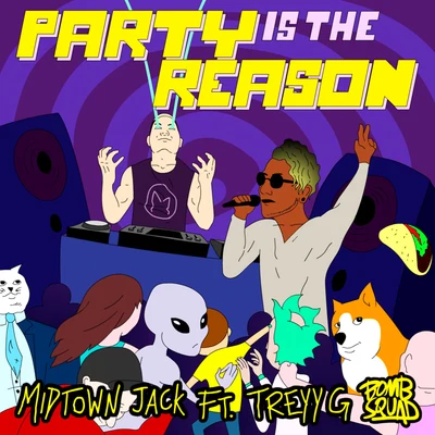 Party Is the Reason (feat. Treyy G) 专辑 Midtown Jack/Treyy G