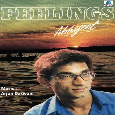 Feelings 專輯 Abhijeet/Sonu Nigam/Rahat Fateh Ali Khan/Caralisa Monteiro/Arijit Singh