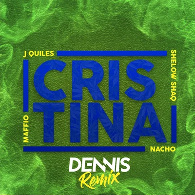 Cristina (Dennis DJ Remix) 專輯 Maffio/Darell/Don Miguelo