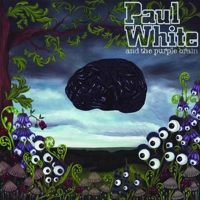 Paul White Paul White And The Purple Brain