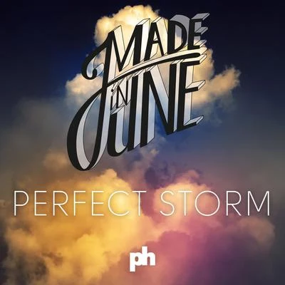 Made In June Perfect Storm