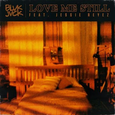 Love Me Still 專輯 BLVK JVCK/Titus