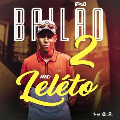 Bailão 2 專輯 MC Leleto/DJ Kelvinho/MC Jhowzinho e MC Kadinho