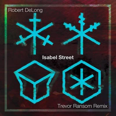 Isabel Street (Trevor Ransom Remix) 專輯 Robert Delong