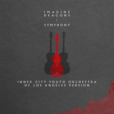 Symphony (Inner City Youth Orchestra of Los Angeles Version) 專輯 Imagine Dragons