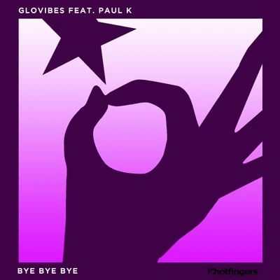 Glovibes Bye Bye Bye feat. Paul K