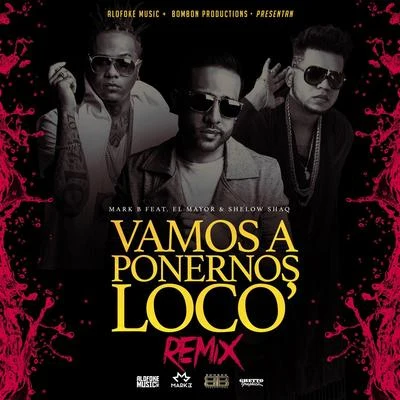 Vamos a Ponernos Locos (Remix) 專輯 Mark B/HIROSHI WATANABE/Johnny Lamar/C-ROCK/MUUI