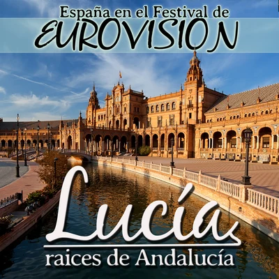 España en el Festival de Eurovisión. Lucía, Raices de Andalucía. 专辑 Lucia