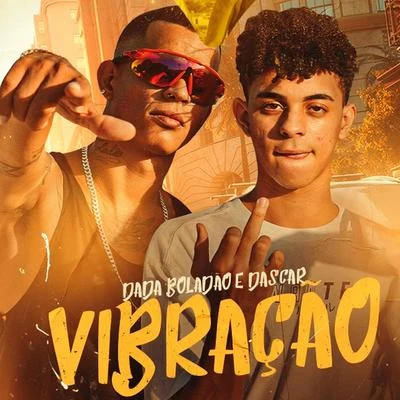 Vibração 专辑 Dadá Boladão/MC Abalo